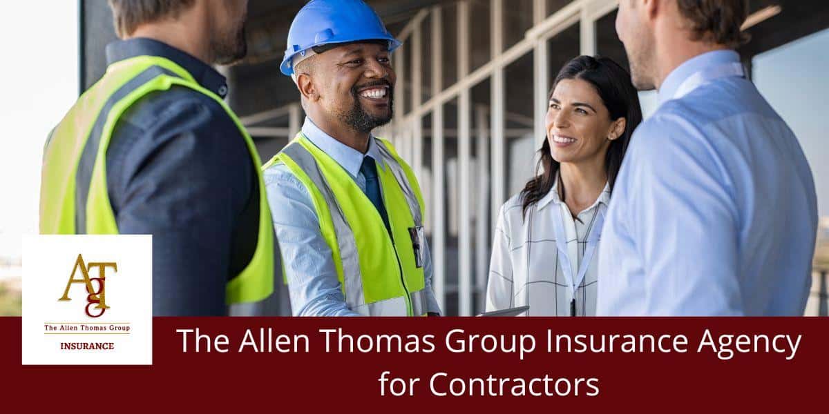 Access the Best Insurance Policies For Your Construction Business From The Allen Thomas Group Insurance Agency