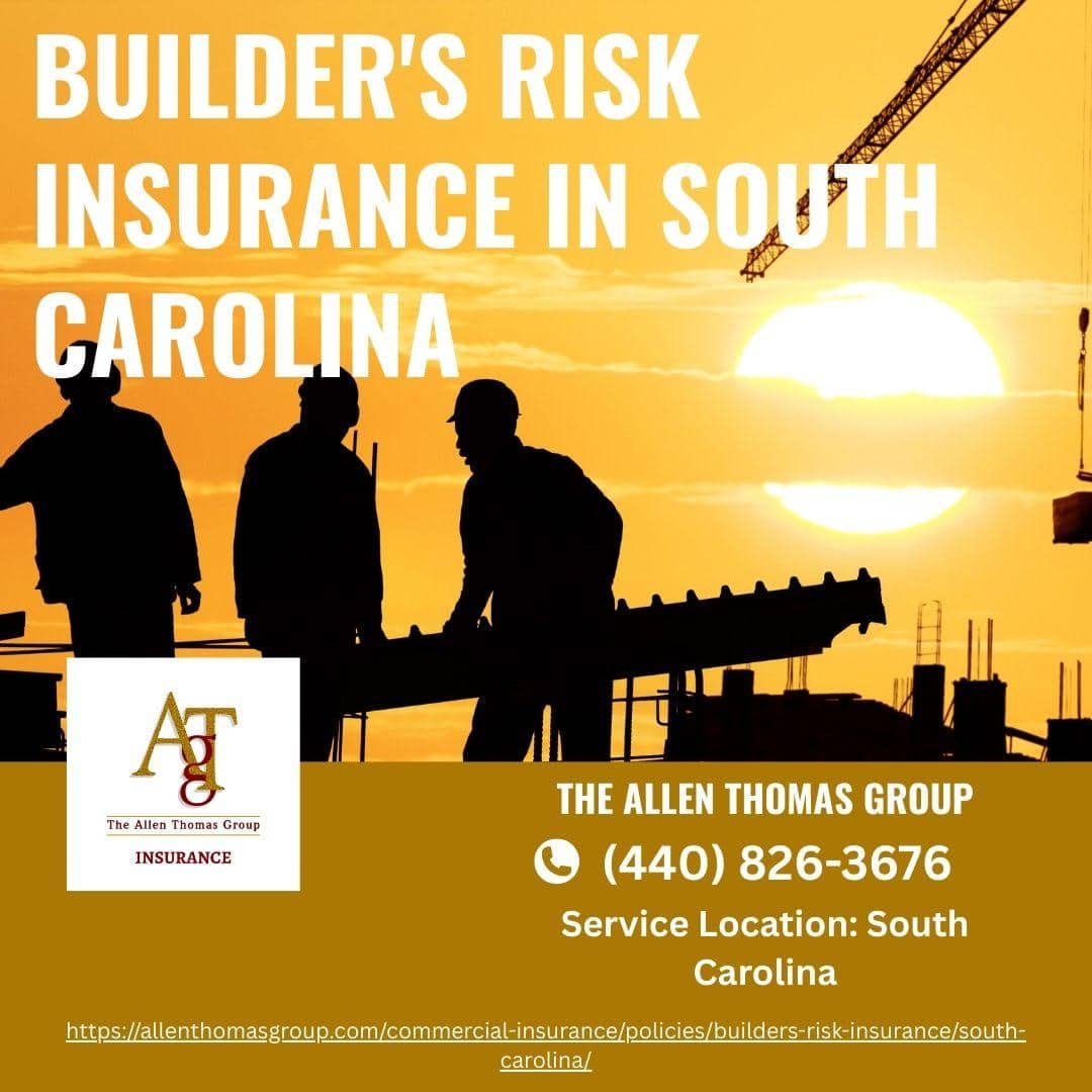 Builder's Risk Insurance in South Carolina