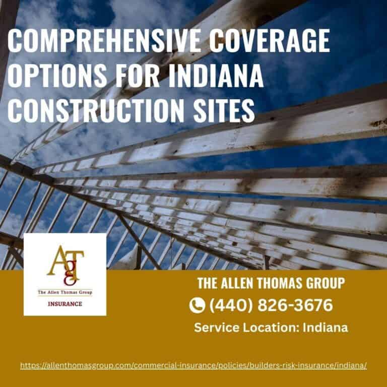 Comprehensive Coverage Options for Indiana Construction Sites​