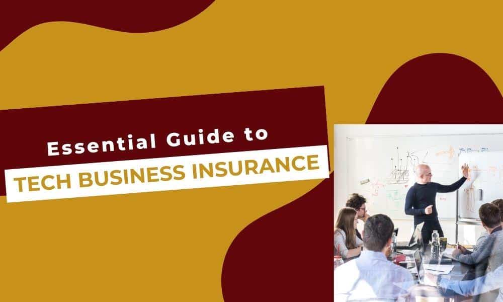 Essential Guide To Business Insurance For Tech Companies In 2023