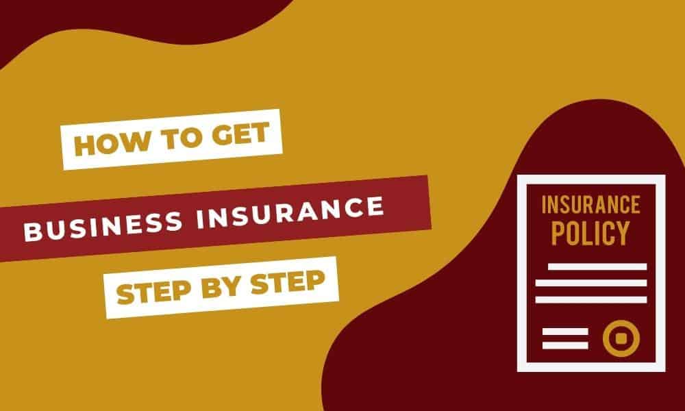 How To Get Business Insurance Step-by-Step