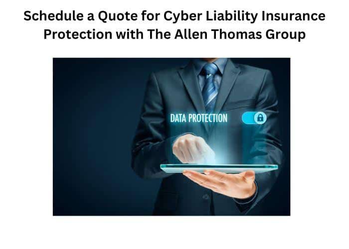 Schedule a Quote for Cyber Liability Insurance with The Allen Thomas Group