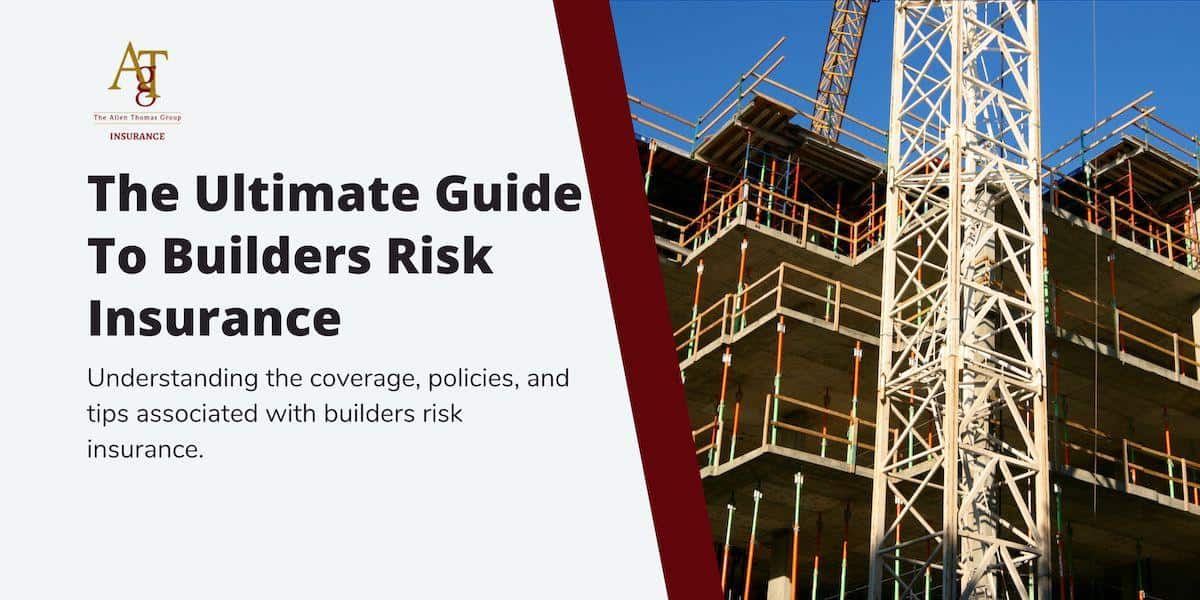 The Ultimate Guide to Builder’s Risk Insurance