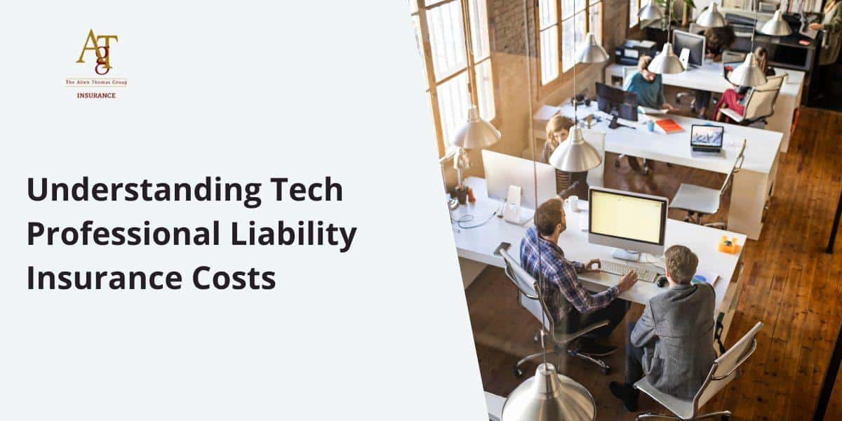 Understanding Tech Professional Liability Insurance Costs