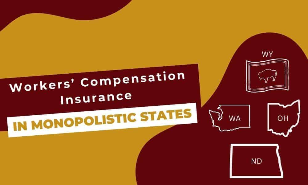 Workers’ Compensation Insurance In Monopolistic States