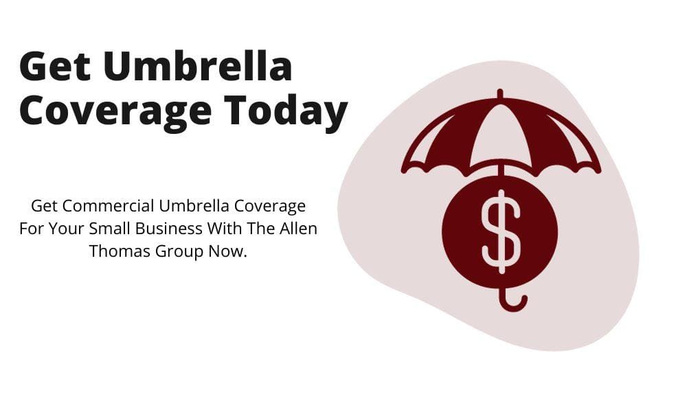 business liability umbrella quotes from The Allen Thomas Group insurance agents