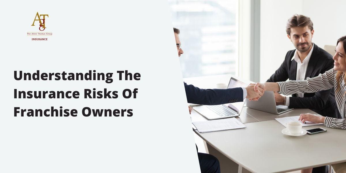 Understanding the Insurance Risks of Franchise Owners